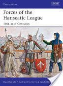 Forces of the Hanseatic League - 13th-15th Centuries (Nicolle David)(Paperback)