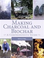 Making Charcoal and Biochar - A comprehensive guide (Oaks Rebecca)(Paperback)
