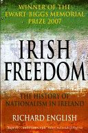 Irish Freedom - The History of Nationalism in Ireland (English Richard)(Paperback)
