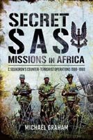 Secret SAS Missions in Africa - C Squadrons Counter-Terrorist Operations 1968 1980 (Graham Michael)(Pevná vazba)