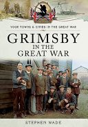 Grimsby in the Great War (Wade Stephen)(Address book)