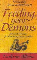 Feeding Your Demons - Ancient Wisdom for Resolving Inner Conflict (Allione Tsultrim)(Paperback)