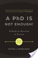 Ph.D. is Not Enough - A Guide to Survival in Science (Feibelman Peter J.)(Paperback)