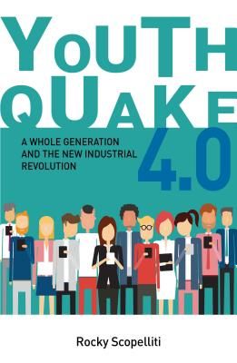 Youthquake 4.0 - A Whole Generation and the New Industrial Revolution (Scopelliti Rocky)(Paperback / softback)
