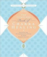 Complete Book of Chakra Healing - Activate the Transformative Power of Your Energy Centers (Dale Cyndi)(Paperback)