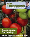 Alan Titchmarsh How to Garden - Greenhouse Gardening (Titchmarsh Alan)(Paperback)