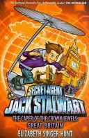 Jack Stalwart: The Caper of the Crown Jewels - Great Britain: Book 4 (Hunt Elizabeth Singer)(Paperback)