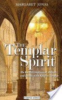 Templar Spirit - The Esoteric Inspiration, Rituals and Beliefs of the Knights Templar (Jonas Margaret)(Paperback)
