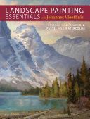Landscape Painting Essentials with Johannes Vloothuis - Lessons in Acrylic, Oil, Pastel and Watercolor (Vloothuis Johannes)(Paperback)
