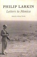 Philip Larkin: Letters to Monica (Larkin Philip)(Paperback)