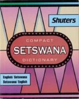 Shuter's Compact Setswana Dictionary - English-Setswana and Setswana-English (Dent G.R.)(Paperback)