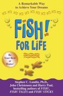 Fish! for Life - A Remarkable Way to Achieve Your Dreams (Lundin Stephen C.)(Paperback)