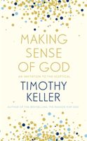 Making Sense of God - An Invitation to the Sceptical (Keller Timothy)(Paperback / softback)