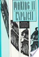 Making it Explicit - Reasoning, Representing and Discursive Commitment (Brandom Robert B.)(Paperback)
