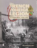 French Foreign Legion in Indo-China, 1946-1956 - History . Uniforms . Headgear . Insignia . Weapons . Equipment (Guyader Raymond)(Pevná vazba)