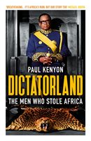 Dictatorland - The Men Who Stole Africa (Kenyon Paul)(Paperback / softback)