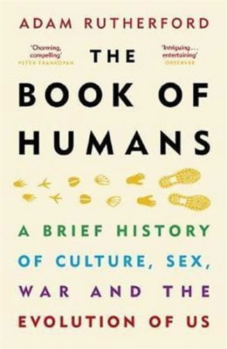 Rutherford Adam: The Book Of Humans : The Story Of How We Became Us