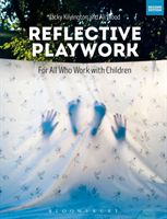 Reflective Playwork - For All Who Work with Children (Kilvington Jacky (Independent Scholar UK))(Paperback)
