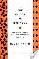 Design of Business - Why Design Thinking is the Next Competitive Advantage (Martin Roger L.)(Pevná vazba)