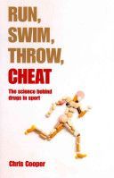 Run, Swim, Throw, Cheat - The Science Behind Drugs in Sport (Cooper Chris)(Paperback)