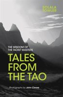 Tales from the Tao - The Wisdom of the Taoist Masters (Towler Solala)(Paperback)
