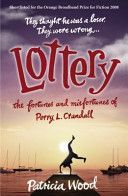 Lottery - The Fortunes and Misfortunes of Perry L. Crandall (Wood Patricia)(Paperback)