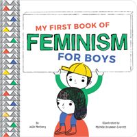 My First Book Of Feminism (for Boys) (Merberg Julie)(Board book)