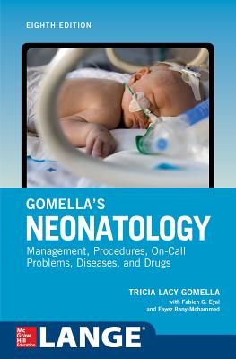 Gomella's Neonatology, Eighth Edition (Gomella Tricia Lacy (JOHNS HOPKINS SCH OF MED))(Paperback / softback)