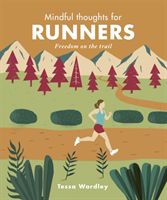 Mindful Thoughts for Runners - Freedom on the trail (Wardley Tessa)(Pevná vazba)
