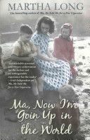 Ma, Now I'm Goin Up in the World (Long Martha)(Paperback)
