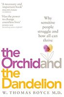 Orchid and the Dandelion - Why Sensitive People Struggle and How All Can Thrive (Boyce W. Thomas)(Paperback / softback)