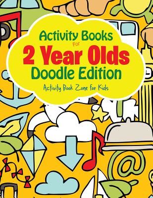 Activity Books for 2 Year Olds Doodle Edition (Activity Book Zone for Kids)(Paperback)