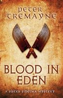 Blood in Eden (Sister Fidelma Mysteries Book 30) - An unputdownable mystery of bloodshed and betrayal (Tremayne Peter)(Paperback / softback)