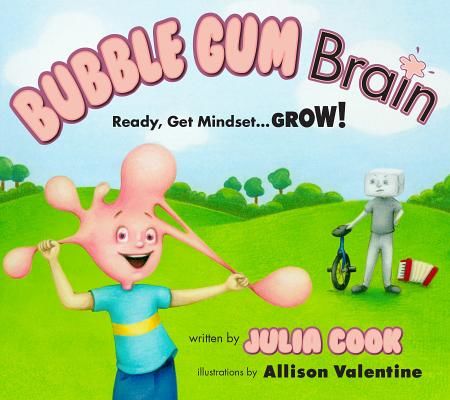 Bubble Gum Brain: Ready, Get Mindset...Grow! (Cook Julia)(Paperback)