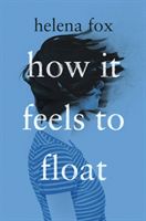 How It Feels To Float (Fox Helena)(Paperback / softback)