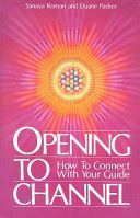 Opening to Channel - How to Connect with Your Guide (Roman Sanaya)(Paperback)
