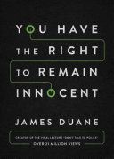 You Have the Right to Remain Innocent (Duane James)(Paperback)