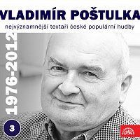 Vladimír Poštulka, Různí interpreti – Nejvýznamnější textaři české populární hudby Vladimír Poštulka 3 (1976 - 2012) MP3