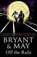 Bryant and May Off the Rails (Fowler Christopher)(Paperback)