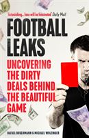 Football Leaks - Uncovering the Dirty Deals Behind the Beautiful Game (Buschmann Rafael)(Paperback / softback)
