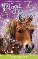 Magic Ponies: A New Friend (Bentley Sue)(Paperback)