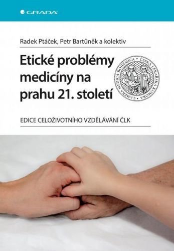 Etické problémy medicíny na prahu 21. století - Petr Bartůněk, Radek Ptáček, kolektiv a - e-kniha