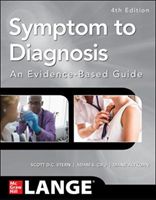 Symptom to Diagnosis An Evidence Based Guide, Fourth Edition (Stern Scott)(Paperback / softback)