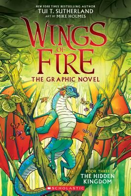 Hidden Kingdom (Wings of Fire Graphic Novel #3): A Graphix Book (Sutherland Tui T.)(Paperback)