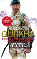 Gurkha - Better to Die Than Live a Coward: My Life in the Gurkhas (Limbu Colour Sergeant Kailash)(Paperback)