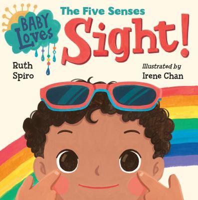 Baby Loves the Five Senses: Sight! (Spiro Ruth)(Board book)