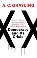 Democracy and Its Crisis (Grayling A. C.)(Paperback)