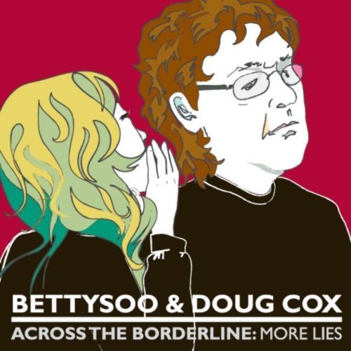 Across the Borderline: More Lies (Bettysoo and Doug Cox) (CD / Album)
