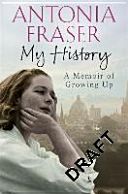 My History - A Memoir of Growing Up (Fraser Antonia)(Paperback)