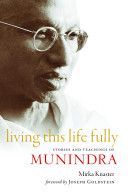Living This Life Fully - Stories and Teachings of Munindra (Knaster Mirka)(Paperback)